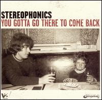 Stereophonics | You Gotta Go There to Come Back